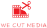 We Cut Media